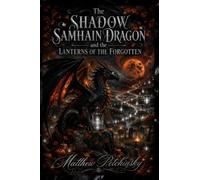 The Shadow Samhain Dragon and the Lanterns of the Forgotten