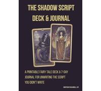 The Shadow Script Deck & Journal: A 7-Day Fairy Tale Archetype Workbook to Decode the Survival Pattern You Mistook for Your Personality - Shadow Work ... System Mapping for High-Functioning Adults