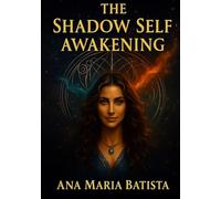 The Shadow Self Awakening”