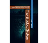 The Shadow System: Criminality, Compromise, and the Strategic Mandate for a New Digital State.
