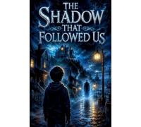 The Shadow That Followed Us: 26