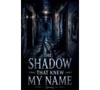 The Shadow That Knew My Name: 14