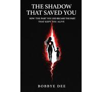 The Shadow That Saved You: How the Part You Hid Became the Part That Kept You Alive