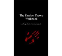 The Shadow Theory Workbook