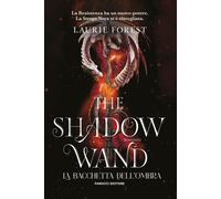 The shadow wand. La bacchetta dell'ombra - Forest Laurie