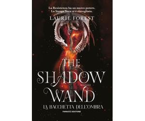 The shadow wand. La bacchetta dell'ombra - Forest Laurie