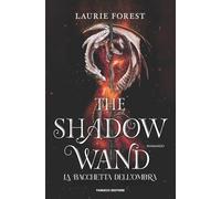 The shadow wand. La bacchetta dell'ombra. The black witch chronicles (Vol. 3)