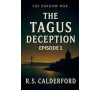 The Shadow War - THE TAGUS DECEPTION: 1