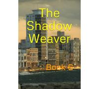 The Shadow Weaver: Book 6