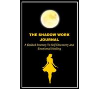 The Shadow Work Journal: A Guided Journey For Self Discovery And Emotional Healing | 6x9 inches | 90 Days | 130 Pages