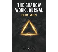 The Shadow Work Journal: For Men