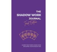 The Shadow Work Journal: Tarot Edition: Where tarot meets inner work, exploring your shadow side