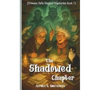 The Shadowed Chapter: A Paranormal Cozy Mystery of Murder, Magic, and Mischievous Librarians