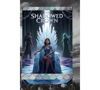 The Shadowed Crown (Book 2 of The Moonlit Throne)