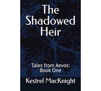The Shadowed Heir: Tales from Aevos: Book One: 1