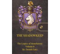 THE SHADOWKEEP: THE LEGACY OF STONEHAVEN: VOLUME 8