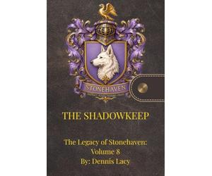 THE SHADOWKEEP: THE LEGACY OF STONEHAVEN: VOLUME 8