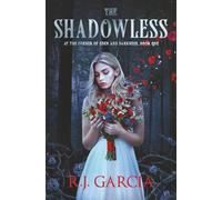 The Shadowless: At the Corner of Eden and Darkness, Book One