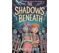 The Shadows Beneath: The Adventures of Zina and Leo: Book 2