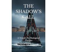 THE SHADOW'S CALL: A Trieste Psychological Thriller
