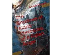 The Shadows of Alana - Chronicles of A Fallen Angel