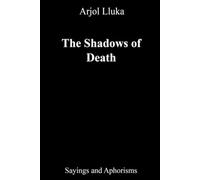 The Shadows of Death: Sayings and Aphorisms