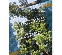 THE SHADOWS OF JUSTICE