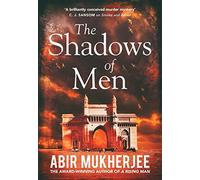 The shadows of men: an unmissable series the times - Mukherjee Abir