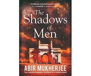 The shadows of men: an unmissable series the times - Mukherjee Abir
