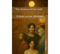 "The Shadows of Our Souls": Echoes across Lifetimes