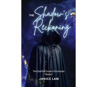 The Shadow's Reckoning: Book 3 The Starfire Crown Chronicles