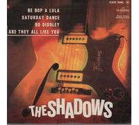THE SHADOWS - SATURDAY DANCE/BE BOP A LULA/BO DIDDLEY/ARE THEY ALL LIKE YOU
