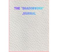 The "ShadowWork" Journal White