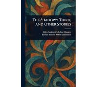 The Shadowy Third, and Other Stories