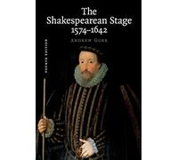 The Shakespearean Stage 1574-1642