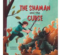 The Shaman and the Curse: A Hmong myth of the first shaman and origin story for "The Shaman and I" series