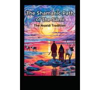 The Shamanic Path of the Sami: The Noaidi Tradition