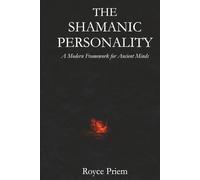 The Shamanic Personality: A Modern Framework for Ancient Minds