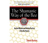 Simon Buxton The Shamanic Way of the Bee (Tascabile)