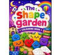 The Shape Garden: A Fun Shapes Coloring & Activity Book for Kids: Learn Circles, Squares, Triangles, and More Through Easy Coloring, Tracing & Shape ... for Toddlers and Preschoolers Ages 2-6