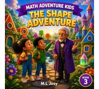 The Shape Kingdom Rescue: A Magical Geometry Adventure About Circles, Squares, Triangles, and Rectangles | 8.5 x 8.5 inch |33 pages