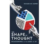 The Shape of Thought: Reasoning in the Age of AI