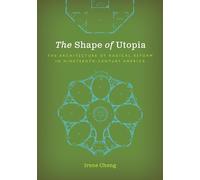 The Shape of Utopia: The Architecture of Radical Reform in Nineteenth-Century America