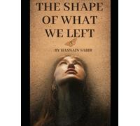 The Shape of What We Left: A Second Chance Romance