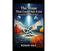 The Shape That Could Not Exist: The Journey of an Unusual Shape