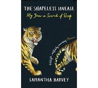 The Shapeless Unease: From the Booker Prize-winning author of Orbital