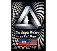 The Shapes We See - and Can’t Unsee