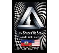 The Shapes We See - and Can’t Unsee