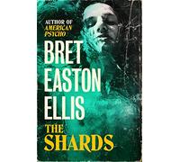 The shards: Bret Easton Ellis