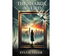 THE SHARDS OF A LIFE